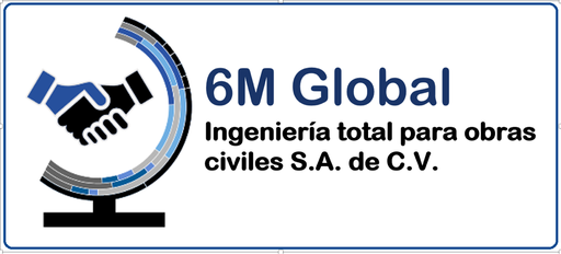 6M GLOBAL INGENIERÍA TOTAL PARA OBRAS CIVILES S.A. DE C.V.